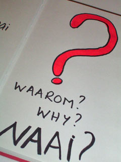 Waarom? Why? WAAI?